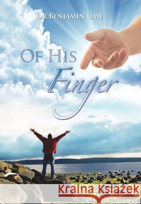 Of His Finger: Prayer Volume 1 Ume, Benjamin 9781479702466 Xlibris Corporation - książka