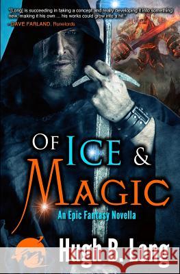 Of Ice & Magic: An Epic Fantasy Novella Hugh B. Long 9781927646595 Asgard Studios - książka