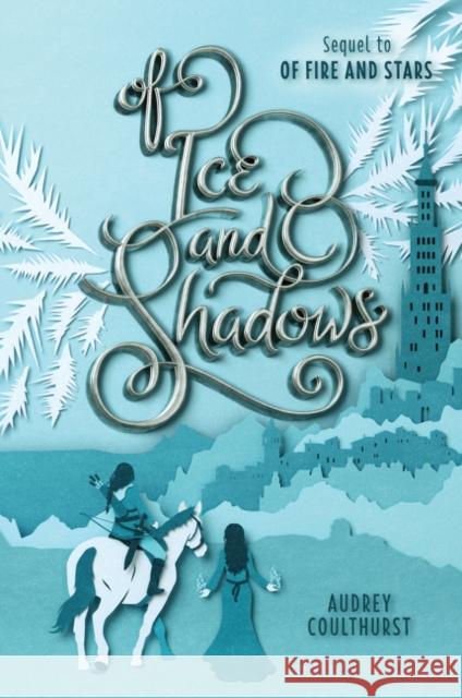Of Ice and Shadows Audrey Coulthurst 9780062841230 HarperCollins - książka