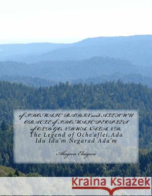 of IDOMAIC RADIX and ALEKWU ORACLE of IDOMAIC PEOPLES of OLD GONDWANALAND. . Elaigwu, Akogwu 9781722465827 Createspace Independent Publishing Platform - książka