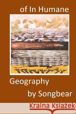 of In Humane Geography Songbear 9781494932732 Createspace - książka