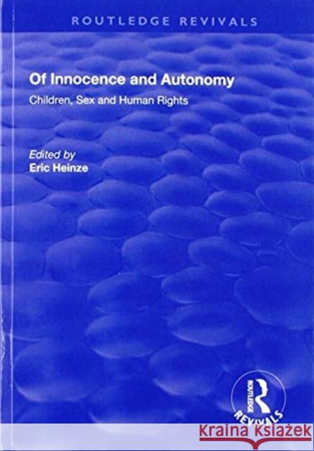 Of Innocence and Autonomy: Children, Sex and Human Rights Eric Heinze Katherine O'Donovan 9781138728264 Routledge - książka