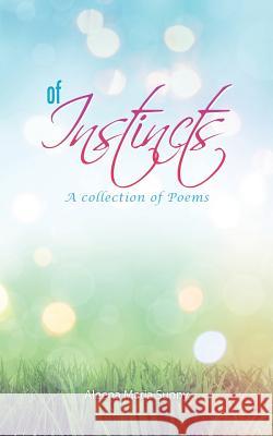 Of Instincts: A Collection of Poetry Aleena Maria Sunny 9781482885873 Partridge India - książka