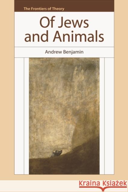 Of Jews and Animals Andrew Benjamin 9780748640539 EDINBURGH UNIVERSITY PRESS - książka