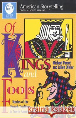 Of Kings and Fools Michael Parent Julien Olivier 9780874834819 August House Publishers - książka