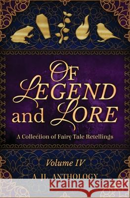 Of Legend and Lore: A Collection of Fairy Tale Retellings Heather Hayden Heidi Hayden  9781943171248 Rowanwood Publishing, LLC - książka