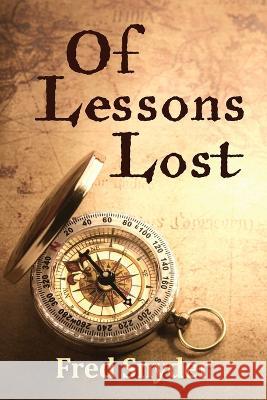 Of Lessons Lost Fred Snyder 9781087981253 Fred Snyder - książka