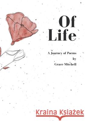 Of Life: A Journey of Poems Grace Mitchell 9781105401527 Lulu.com - książka