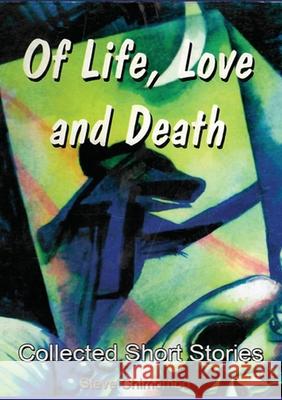 Of Life, Love and Death: Collected Short Stories Steve Chimombo 9789996066771 Luviri Press - książka