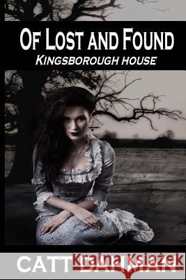 Of Lost and Found: Kingsborough House Catt Dahman 9781500920203 Createspace - książka