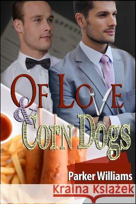 Of Love and Corn Dogs Parker Williams Jae Ashley 9781941841495 Hot Corner Press - książka