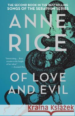 Of Love and Evil: The Songs of the Seraphim, Book Two Anne Rice 9781400078967 Anchor Books - książka