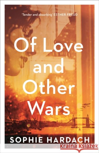 Of Love and Other Wars Sophie Hardach 9781838939212 Head of Zeus - książka