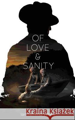 Of Love and Sanity Ian Nimmo White 9780953844517 Petrel Publications - książka