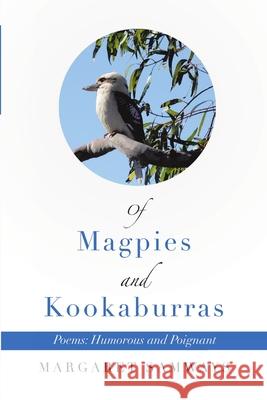 Of Magpies and Kookaburras: Poems: Humorous and Poignant Margaret Samways 9781684718467 Lulu Publishing Services - książka