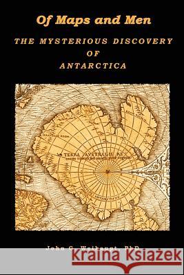 Of Maps and Men: The Mysterious Discovery of Antarctica John G. Weihaup 9781494375294 Createspace - książka
