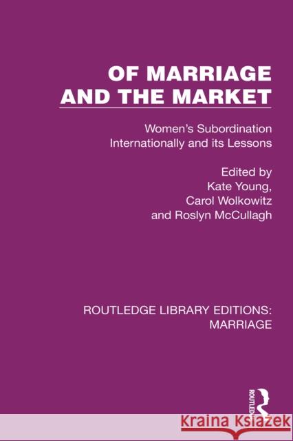Of Marriage and the Market: Women's Subordination Internationally and Its Lessons Kate Young Carol Wolkowitz Roslyn McCullagh 9781032500478 Routledge - książka