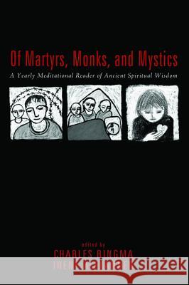 Of Martyrs, Monks, and Mystics Charles Ringma Irene Alexander 9781498209281 Cascade Books - książka