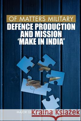 Of Matters Military: Defence Production and Mission 