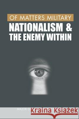 Of Matters Military: Nationalism and the Enemy Within Mrinal Suman 9789390439409 Vij Books India - książka