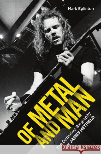 Of Metal and Man: The Definitive Biography Mark Eglinton 9781786064189 John Blake Publishing Ltd - książka