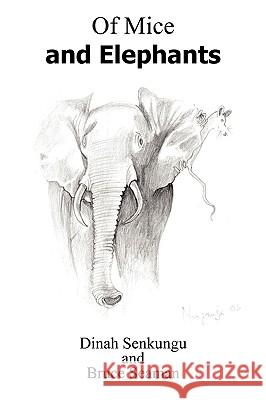 Of Mice and Elephants Dinah Senkungu, Bruce Seaman 9781420805505 AuthorHouse - książka