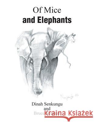 Of Mice and Elephants Dinah Senkungu Bruce Seaman 9781514405772 Xlibris - książka