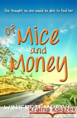 Of Mice and Money Winifred Morris 9781503371194 Createspace Independent Publishing Platform - książka