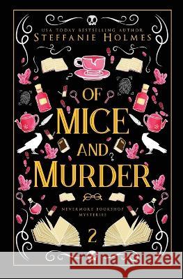 Of Mice and Murder: Luxe paperback edition Steffanie Holmes   9781991046703 Bacchanalia House - książka