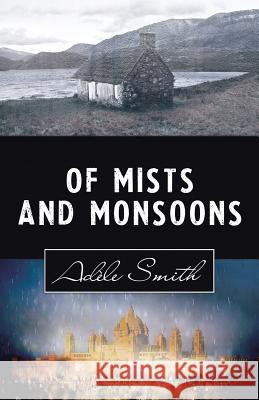 Of Mists and Monsoons Adele Smith 9781482827897 Partridge Singapore - książka