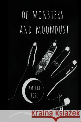 Of Monsters and Moondust Amelia Rose Kadee Callister 9781983491702 Createspace Independent Publishing Platform - książka