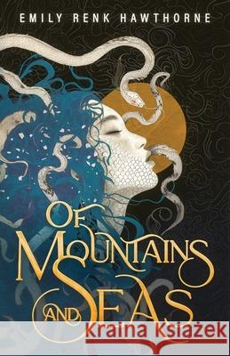 Of Mountains and Seas Emily Renk Hawthorne, Damonza, The Wishing Shelf 9798990597907 Hawk Ridge Press - książka