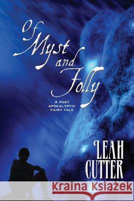 Of Myst and Folly Leah Cutter 9781611384680 Book View Cafe - książka