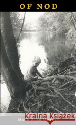 Of Nod: a poetic memoir Mark Murray Alan Murray 9781300525127 Lulu.com - książka