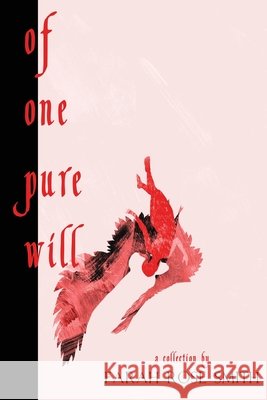 Of One Pure Will Farah Rose Smith 9781685100018 Trepidatio Publishing - książka