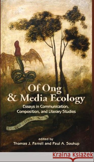 Of Ong and Media Ecology: Essays in Communication, Composition and Literary Studies Thomas J. Farrell Paul A. Soukup, S.J.  9781612890746 Hampton Press Inc - książka