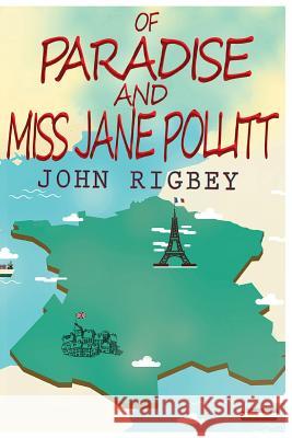 Of Paradise and Miss Jane Pollitt John Rigbey 9781543162394 Createspace Independent Publishing Platform - książka