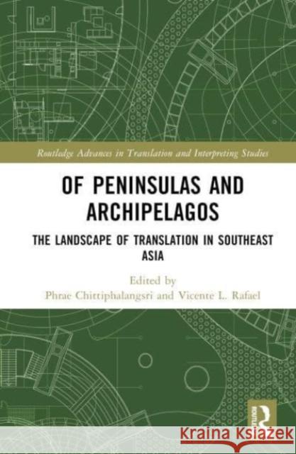 Of Peninsulas and Archipelagos: The Landscape of Translation in Southeast Asia Phrae Chittiphalangsri Vicente L 9781032344126 Routledge - książka