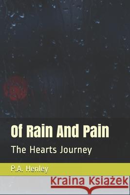 Of Rain And Pain: The Hearts Journey Horton, Tori Lynnea 9781475093339 Createspace - książka