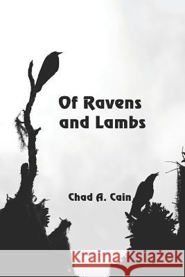 Of Ravens and Lambs Chad a. Cain 9781625267771 Solstice Publishing - książka