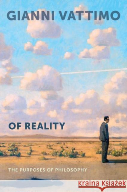 Of Reality: The Purposes of Philosophy Gianni Vattimo Robert T. Valgenti 9780231166966 Columbia University Press - książka