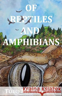 Of Reptiles and Amphibians Todd Michael Cox 9781075716539 Independently Published - książka