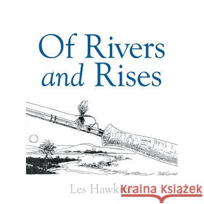 Of Rivers and Rises Les Hawkins 9781499028140 Xlibris Corporation - książka