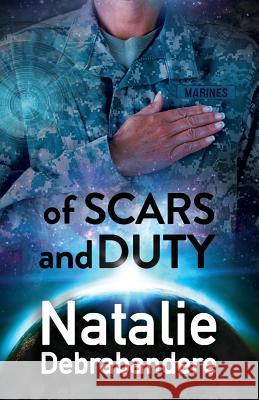 of Scars and Duty Natalie Debrabandere 9781546446002 Createspace Independent Publishing Platform - książka