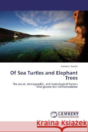 Of Sea Turtles and Elephant Trees Narchi, Nemer E. 9783846580035 LAP Lambert Academic Publishing - książka
