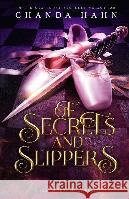 Of Secrets and Slippers Chanda Hahn   9781950440337 Neverwood Press - książka