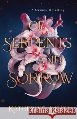 Of Serpents and Sorrow Katherine Shaw 9781838378660 Arteminion Books - książka