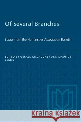 Of Several Branches: Essays from the Humanities Association Bulletin Gerald McCaughey Maurice Legris 9781487587345 University of Toronto Press - książka