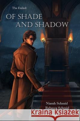 Of Shade and Shadow: The Exiled: Niamh Schmid Rebecca Schmid 9781736298701 Schara Reeves Press - książka