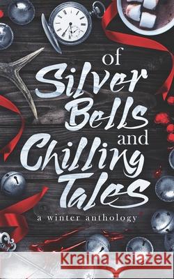 Of Silver Bells and Chilling Tales Craig Crawford Christopher Yusko R. a. Gerritse 9781735790572 Jazz House Publications - książka